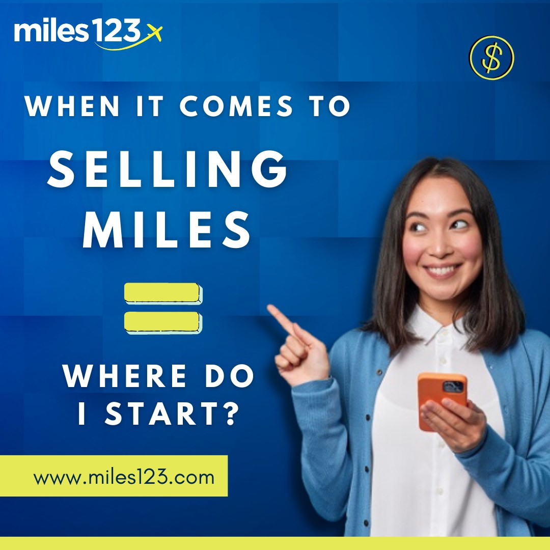 When it comes to Selling Miles, were do i start